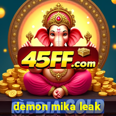 demon mika leak